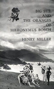 big sur and the oranges of hieronymus bosch henry miller travel quote